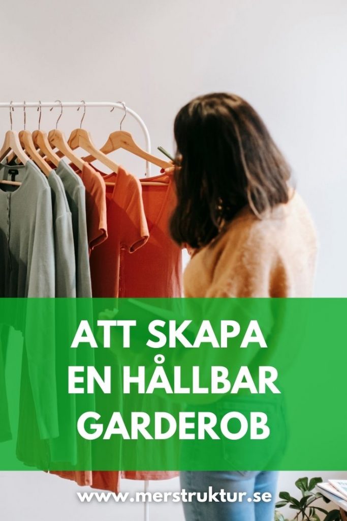 Tips från Garderobscoachen om att skapa en hållbar garderob. merstruktur.se